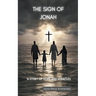 The Sign of Jonah: A Story of Hope and Miracles