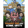Diggory Doo Learns School Safety: A Dragon's Story about Lockdown and Evacuation Drills, Teaching Kids Safety Skills and How to Navigate Potential Sch