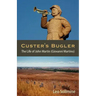 Custer's Bugler: The Life of John Martin (Giovanni Martino)