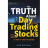 The Truth about Day Trading Stocks: A Cautionary Tale about Hard Challenges and What It Takes to Succeed