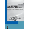 The Partisan Counter-Archive: Retracing the Ruptures of Art and Memory in the Yugoslav People's Liberation Struggle