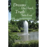 Dreams Die Hard, Truth Sets Free: A Triumph of the Human Spirit
