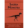 Sauria Monstra: Dinosaurs, Pterosaurs, and Other Fossil Saurians in Classic Science Fiction and Fantasy