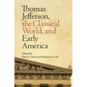 Thomas Jefferson, the Classical World, and Early America