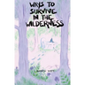 Ways to Survive in the Wilderness