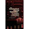 The Incompleat Sound Operator: A Brief Compendium of Recommendations, Tips and Techniques for Sound System Operators at Live Music Performances That U