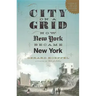 City on a Grid: How New York Became New York