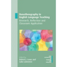Duoethnography in English Language Teaching: Research, Reflection and Classroom Application