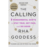 The Calling: 3 Fundamental Shifts to Stay True, Get Paid, and Do Good