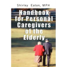 Handbook for Personal Caregivers of the Elderly