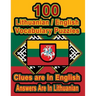 100 Lithuanian/English Vocabulary Puzzles: Learn and Practice Lithuanian By Doing FUN Puzzles!, 100 8.5 x 11 Crossword Puzzles With Clues In English,