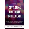 Developing Emotional Intelligence: 30 Ways for Teens and Young Adults to Develop Their Caring Capabilities
