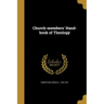 Church-members' Hand-book of Theology