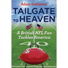 Tailgate to Heaven: A British NFL Fan Tackles America