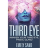Third Eye: Awaken Your Third Eye, Peneal Gland