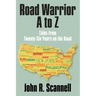 Road Warrior A to Z: Tales from Twenty-Six Years on the Road