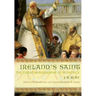 Ireland's Saint: The Essential Biography of St. Patrick