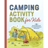 Camping Activity Book for Kids: 35 Fun Projects for Your Next Outdoor Adventure