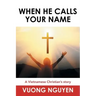 When He Calls Your Name: A Vietnamese Christian's Story