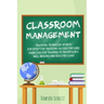 Classroom management - Teaching technique Secrets for effective teaching success includes exercises for teachers to maintain a well behaved and educat