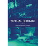 Virtual Heritage: A Guide