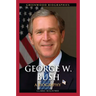 George W. Bush: A Biography