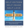 Self-Esteem, Self-Image, Self-Love: How to Trade the Trinity of Self-Worship for the Triangle of Self-Evaluation