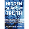 Hidden in the Shadow of Truth: Why Our Black Boys Choose Criminality, Prison, and Enslavement