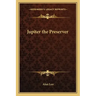 Jupiter the Preserver