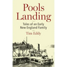 Pools Landing: Tales of an Early New England Family