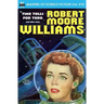 Masters of Science Fiction, Volume Ten, Robert Moore Williams