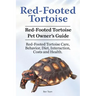 Red-Footed Tortoise. Red-Footed Tortoise Pet Owner's Guide. Red-Footed Tortoise Care, Behavior, Diet, Interaction, Costs and Health.