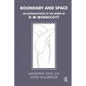 Boundary and Space: An Introduction to the Work of D.W. Winnicott