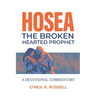Hosea: The Broken Hearted Prophet: A Devotional Commentary