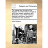 The Master-Key Through All the Degrees of a Free-Mason's Lodge; To Which Are Added, Eulogiums and Illustrations, Upon Free-Masonry; Theology; Astronom