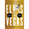 Elvis in Vegas: How the King Reinvented the Las Vegas Show
