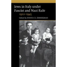 The Jews in Italy under Fascist and Nazi Rule
