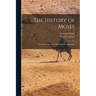 The History of Moses: Viewed in Connection With Egyptian Antiquities