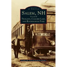 Salem, NH, Volume II: Trolleys, Canobie Lake, and Rockingham Park