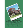 My 25 Favorite Off-The-Grid Places in West Virginia: Places I traveled in West Virginia that weren't invaded by every other wacky tourist that thought