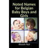 Noted Names for Belgian Baby Boys and Girls