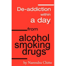 Deaddiction Within A Day from Alcohol, Smoking, Drugs