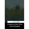 A History of the Third French Republic