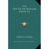 The Life of Sir William Osler V2