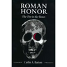Roman Honor: The Fire in the Bones