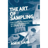 The Art of Sampling: The Sampling Tradition of Hip Hop/Rap Music and Copyright Law