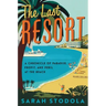 The Last Resort: A Chronicle of Paradise, Profit, and Peril at the Beach