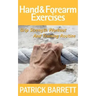 Hand And Forearm Exercises: Grip Strength Workout And Training Routine