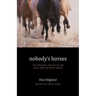 Nobody's Horses: The Dramatic Rescue of the Wild Herd of White Sands