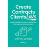 Create Contracts Clients Love: Design readable contracts your clients will love with fast and (fun!) workflows